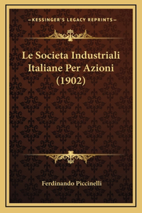 Le Societa Industriali Italiane Per Azioni (1902)