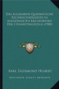 Das Allgemeine Quadratische Reciprocitatsgesetz In Ausgewahlten Kreiskorpern Der 2 Einheitswurzeln (1900)