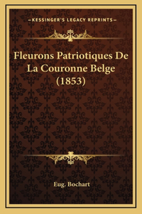 Fleurons Patriotiques De La Couronne Belge (1853)