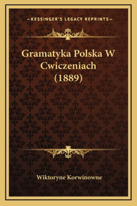 Gramatyka Polska W Cwiczeniach (1889)
