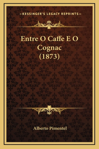 Entre O Caffe E O Cognac (1873)