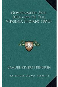 Government And Religion Of The Virginia Indians (1895)