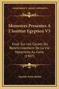 Memoires Presentes A L'Institut Egyptien V5