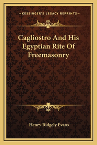 Cagliostro And His Egyptian Rite Of Freemasonry