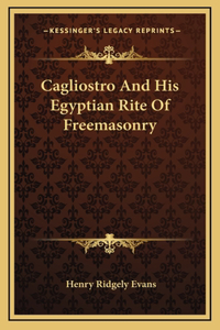 Cagliostro And His Egyptian Rite Of Freemasonry