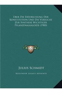 Uber Die Erforschung Der Konstitution Und Die Versuche Zur Synthese Wichtiger Pflanzenalkaloide (1900)