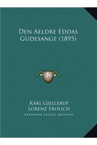 Den Aeldre Eddas Gudesange (1895)