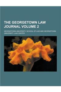 The Georgetown Law Journal Volume 2