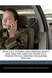 Why Cell Phones and Driving Don't Mix and the Laws on Using Cell Phones While Driving Including Texting