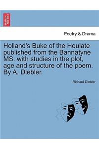Holland's Buke of the Houlate Published from the Bannatyne Ms. with Studies in the Plot, Age and Structure of the Poem. by A. Diebler.