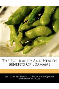 The Popularity and Health Benefits of Edamame