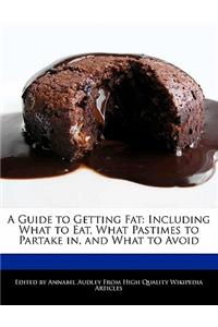 A Guide to Getting Fat
