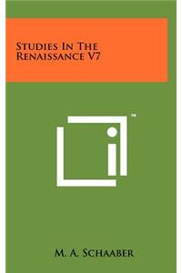 Studies in the Renaissance V7