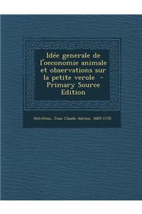 Idée generale de l'oeconomie animale et observations sur la petite verole