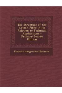 The Structure of the Cotton Fibre in Its Relation to Technical Applications