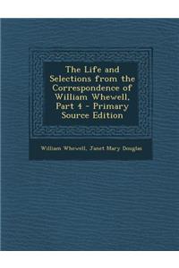 The Life and Selections from the Correspondence of William Whewell, Part 4