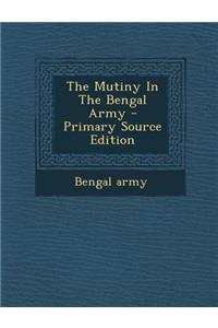 The Mutiny in the Bengal Army