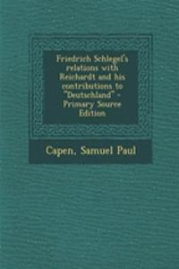 Friedrich Schlegel's Relations with Reichardt and His Contributions to Deutschland