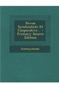 Revue Syndicaliste Et Cooperative... - Primary Source Edition