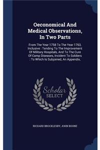 Oeconomical And Medical Observations, In Two Parts