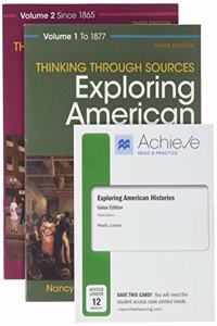 Achieve Read and Practice for Exploring American Histories, Value Edition (Twelve-Months Access) & Thinking Through Sources for Exploring American Histories, Volume 1 & Thinking Through Sources for Exploring American Histories, Volume 2