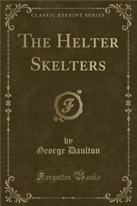 The Helter Skelters (Classic Reprint)