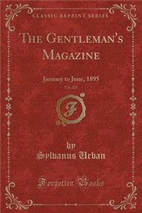 The Gentleman's Magazine, Vol. 255: January to June, 1895 (Classic Reprint)