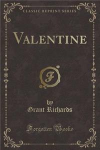 Valentine (Classic Reprint)
