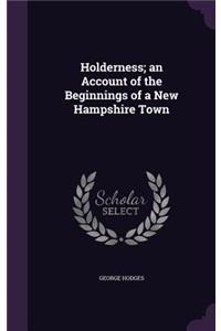 Holderness; an Account of the Beginnings of a New Hampshire Town