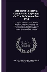 Report of the Royal Commission Appointed on the 20th November, 1894