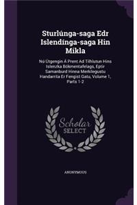 Sturlúnga-saga Edr Islendínga-saga Hin Mikla