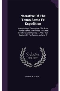 Narrative Of The Texan Santa Fé Expedition