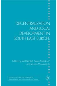Decentralization and Local Development in South East Europe