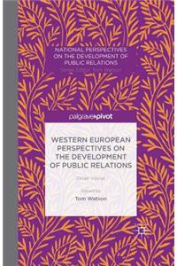 Western European Perspectives on the Development of Public Relations