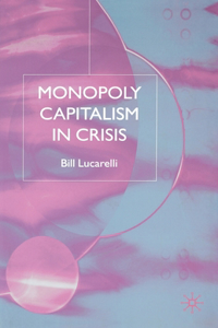 Monopoly Capitalism in Crisis