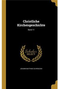 Christliche Kirchengeschichte; Band 11