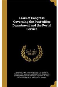 Laws of Congress Governing the Post-office Department and the Postal Service