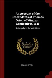 An Account of the Descendants of Thomas Orton of Windsor, Connecticut, 1641