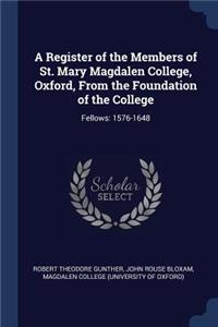 Register of the Members of St. Mary Magdalen College, Oxford, From the Foundation of the College