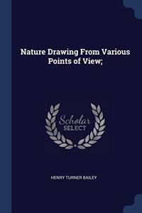 NATURE DRAWING FROM VARIOUS POINTS OF VI