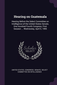 Hearing on Guatemala