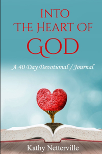 Into the Heart of God: A 40-Day Devotional Journal