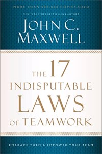 The 17 Indisputable Laws of Teamwork
