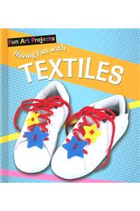 Having Fun with Textiles