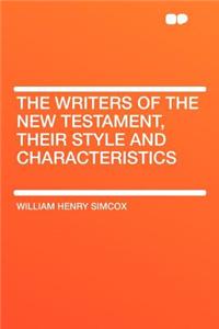 The Writers of the New Testament, Their Style and Characteristics