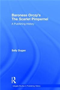 Baroness Orczy's The Scarlet Pimpernel