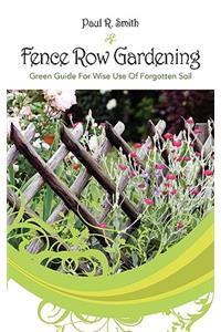 Fence Row Gardening