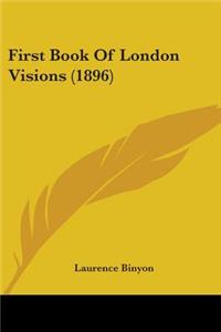 First Book Of London Visions (1896)