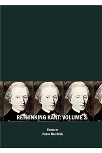 Rethinking Kant Volume 2