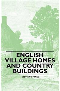 English Village Homes and Country Buildings